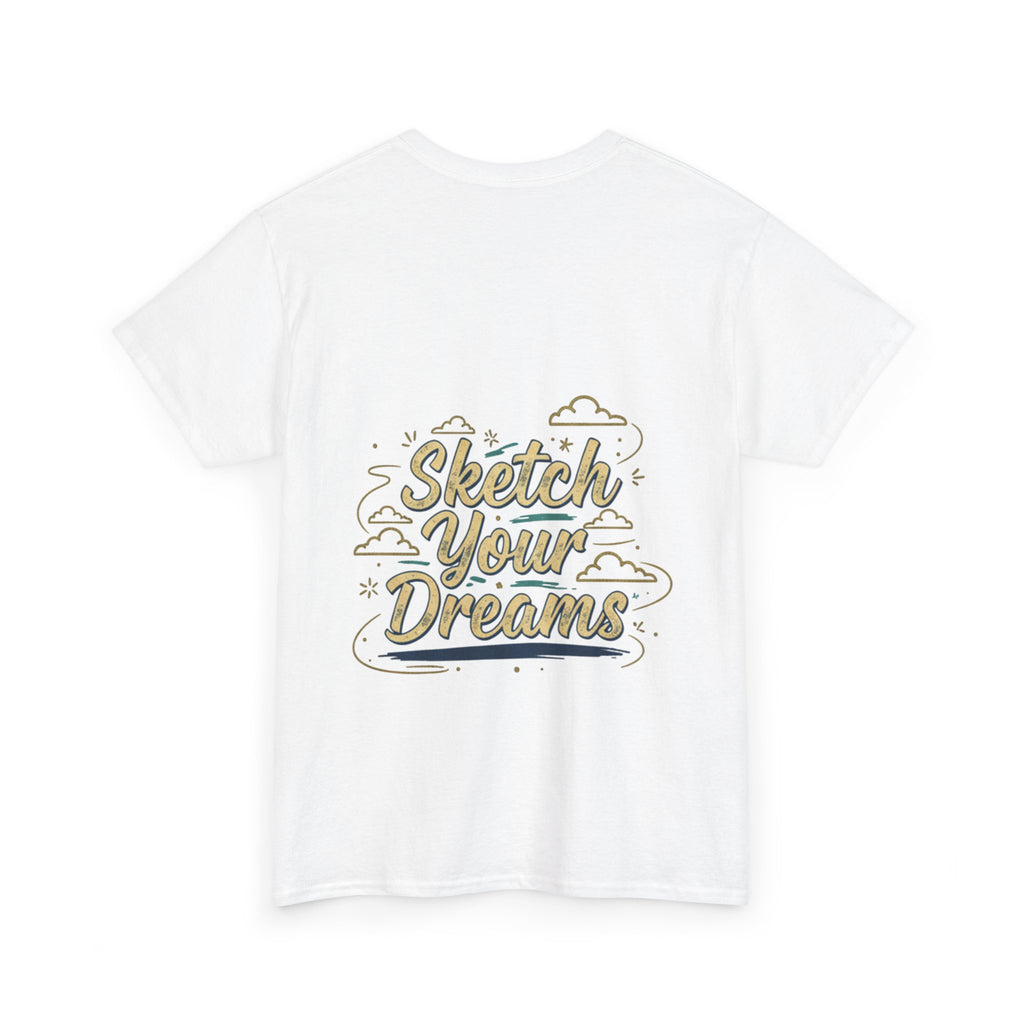 Sketch Your Dreams Tee — Inspirational Graphic T‑Shirt with Handlettered Design
